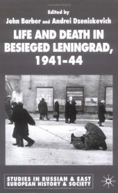 book Life and Death in Besieged Leningrad, 1941-44 (Studies in Russian & Eastern European History)