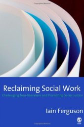 book Reclaiming Social Work: Challenging Neo-liberalism and Promoting Social Justice