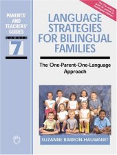 book Language Strategies for Bilingual Families: The One-Parent-One-Language Approach (Parents' and Teachers' Guides, No. 7)