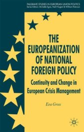 book The Europeanization of National Foreign Policy: Continuity and Change in European Crisis Management (Palgrave studies in European Union Politics)