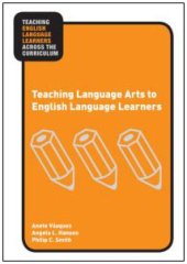 book Teaching Language Arts to English Language Learners (Teaching English Language Learners Across the Curriculum)