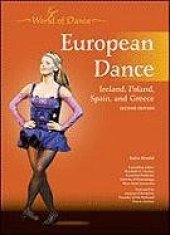 book European Dance: Ireland, Poland, Spain and Greece, Second Edition (World of Dance)