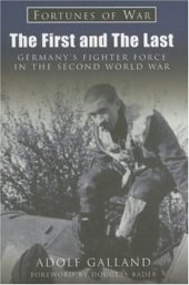 book The First and the Last: Germany's Fighter Force in WWII (Fortunes of War)