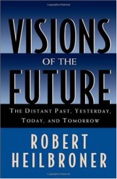 book Visions of the Future: The Distant Past, Yesterday, Today, and Tomorrow (Oxford American Lectures)