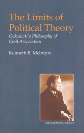 book The Limits of Political Theory: Oakeshott's Philosophy of Civil Association (British Idealist Studies)