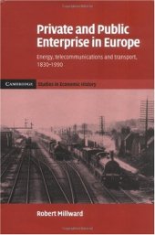 book Private and Public Enterprise in Europe: Energy, Telecommunications and Transport, 1830-1990