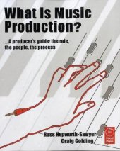 book What is Music Production?: a producers guide, the role, the people, the process