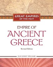 book Empire of Ancient Greece, Revised Edition (Great Empires of the Past)