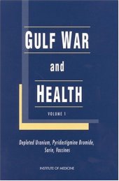 book Gulf War and Health, Volume 1: Depleted Uranium, Pyridostigmine Bromide, Sarin, Vaccines