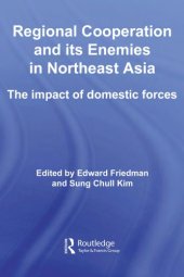 book Regional Cooperation and Its Enemies in Northeast Asia: The Impact of Domestic Forces (Routledge Security in Asia Pacific Series)