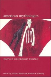 book American Mythologies: Essays on Contemporary Literature (Liverpool University Press - Liverpool English Texts & Studies)