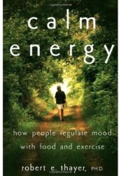 book Calm Energy: How People Regulate Mood with Food and Exercise