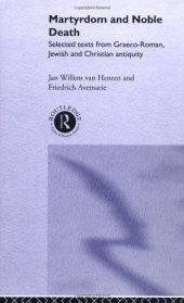 book Martyrdom and Noble Death: Selected Texts from Graeco-Roman, Jewish and Christian Antiquity (The Context of Early Christianity)