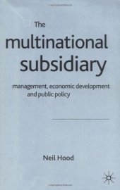 book The Multinational Subsidiary: Management, Economic Development and Public Policy