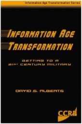 book Information Age Transformation: Getting Into a 21st Century Military (series)