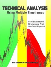 book Technical Analysis Using Multiple Timeframes - Understanding Market Structure and Profit from Trend Alignment