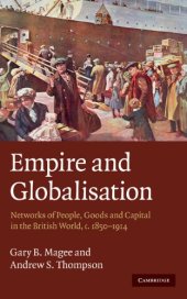 book Empire and Globalisation: Networks of People, Goods and Capital in the British World, c.1850-1914