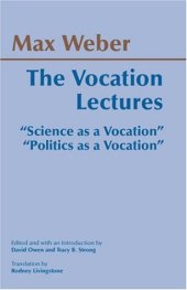 book The Vocation Lectures: Science As a Vocation, Politics As a Vocation