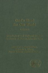 book God's Word for Our World, Volume 2: Theological and Cultural Studies in Honor of Simon John De Vries (Journal for the Study of the Old Testament Supplement Series JSOT.S 389)