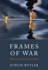 book Frames of War: When Is Life Grievable?