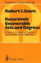 book Recursively Enumerable Sets and Degrees: A Study of Computable Functions and Computably Generated Sets