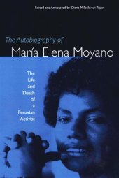 book The Autobiography of María Elena Moyano. The Life and Death of a Peruvian Activist (María Elena Moyano: en busca de una esperanza)