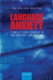 book Language Anxiety: Conflict and Change in the History of English