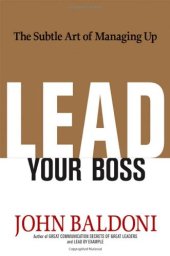 book Lead Your Boss: The Subtle Art of Managing Up