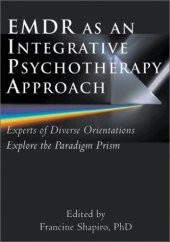 book EMDR as an Integrative Psychotherapy Approach: Experts of Diverse Orientations Explore the Paradigm Prism