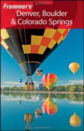 book Frommer's Denver, Boulder and Colorado Springs, Tenth Edition (Frommer's Complete)