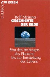 book Geschichte der Erde. Von den Anfängen des Planeten bis zur Entstehung des Lebens (Beck Wissen)