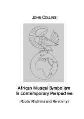 book African Musical Symbolism In Contemporary Perspective: Roots, Rhythms and Relativity