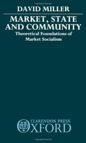 book Market, State, and Community: Theoretical Foundations of Market Socialism