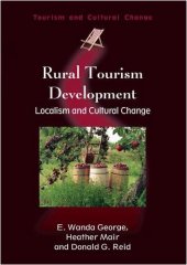 book Rural Tourism Development: Localism and Cultural Change (Tourism and Cultural Change)