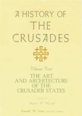 book A History of the Crusades, Volume IV: The Art and Architecture of the Crusader States