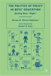 book The Politics of Policy in Boys' Education: Getting Boys ''Right''