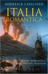 book Italia Romantica: English Romantics and Italian Freedom