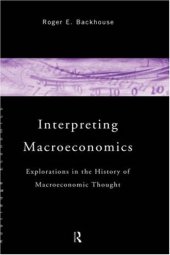 book Interpreting Macroeconomics: Explorations in the History of Macroeconomic Thought