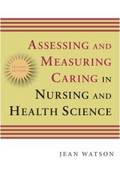 book Assessing and Measuring Caring in Nursing and Health Science: Second Edition