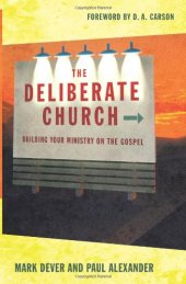 book The Deliberate Church: Building Your Ministry on the Gospel