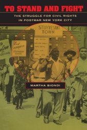 book To Stand and Fight: The Struggle for Civil Rights in Postwar New York City