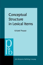 book Conceptual Structure in Lexical Items: The Lexicalisation of Communication Concepts in English, German and Dutch