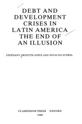 book Debt and Development Crises in Latin America: The End of an Illusion