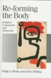 book Re-forming the Body: Religion, Community and Modernity (Published in association with Theory, Culture & Society)