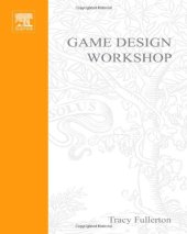 book Game Design Workshop: Designing, Prototyping, and Playtesting Games