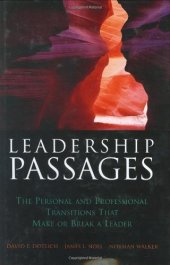 book Leadership Passages: The Personal and Professional Transitions That Make or Break a Leader