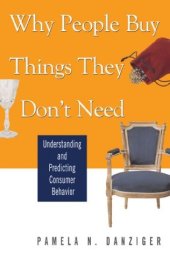 book Why People Buy Things They Don't Need: Understanding and Predicting Consumer Behavior