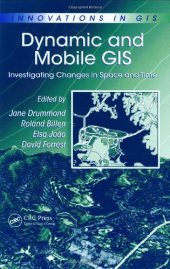 book Dynamic and Mobile GIS: Investigating Changes in Space and Time