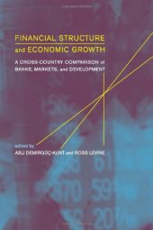 book Financial Structures and Economic Growth: A Cross-Country Comparison of Banks, Markets, and Development