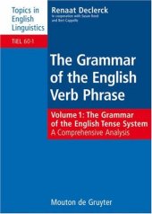 book Grammar of the English Verb Phrase, Volume 1: The Grammar of the English Tense System: A Comprehensive Analysis